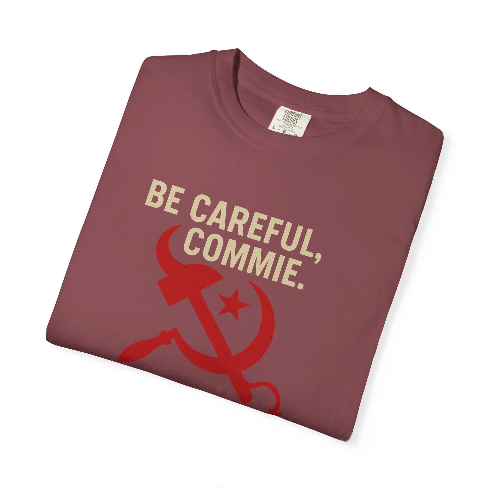 “Be Careful, Commie” Prep4Survival T-Shirt