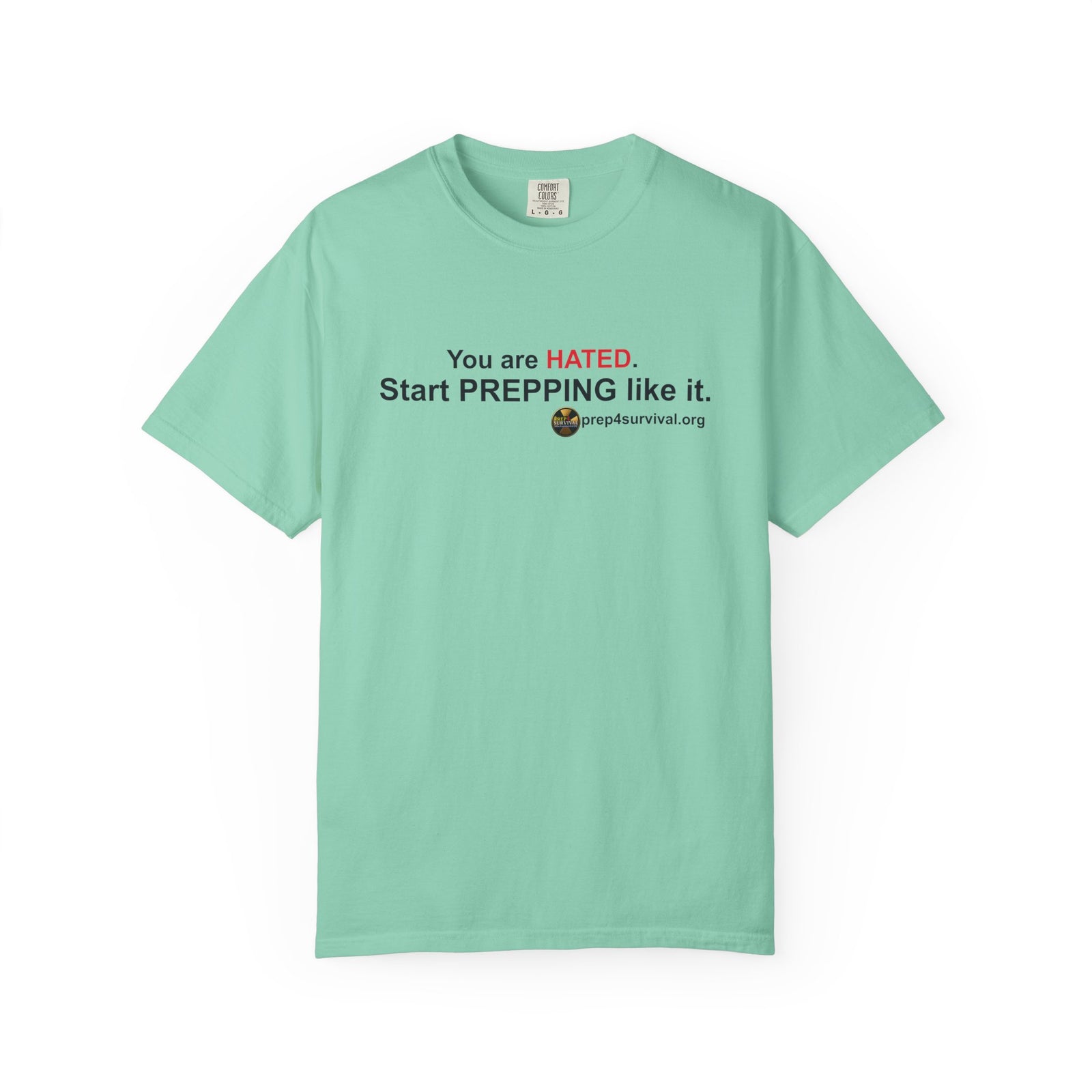 “You Are Hated. Start Prepping Like It.” Prep4Survival T-Shirt