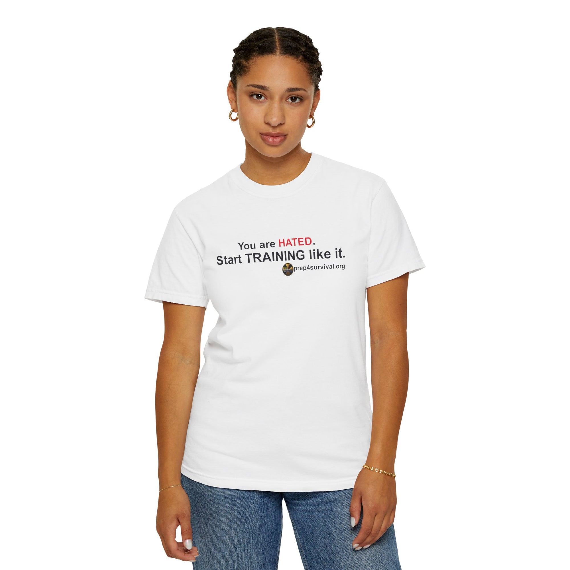“You Are Hated. Start Training Like It.” Prep4Survival T-Shirt
