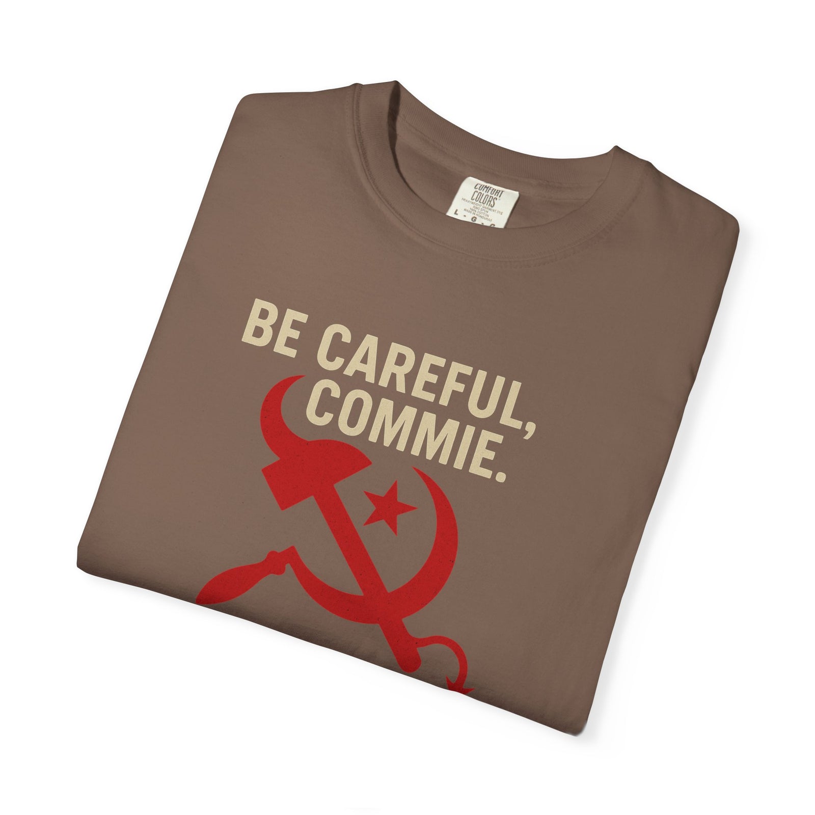 “Be Careful, Commie” Prep4Survival T-Shirt