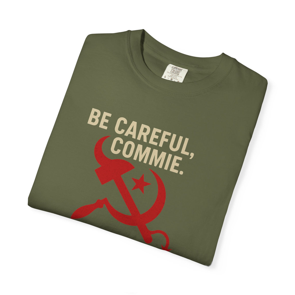 “Be Careful, Commie” Prep4Survival T-Shirt