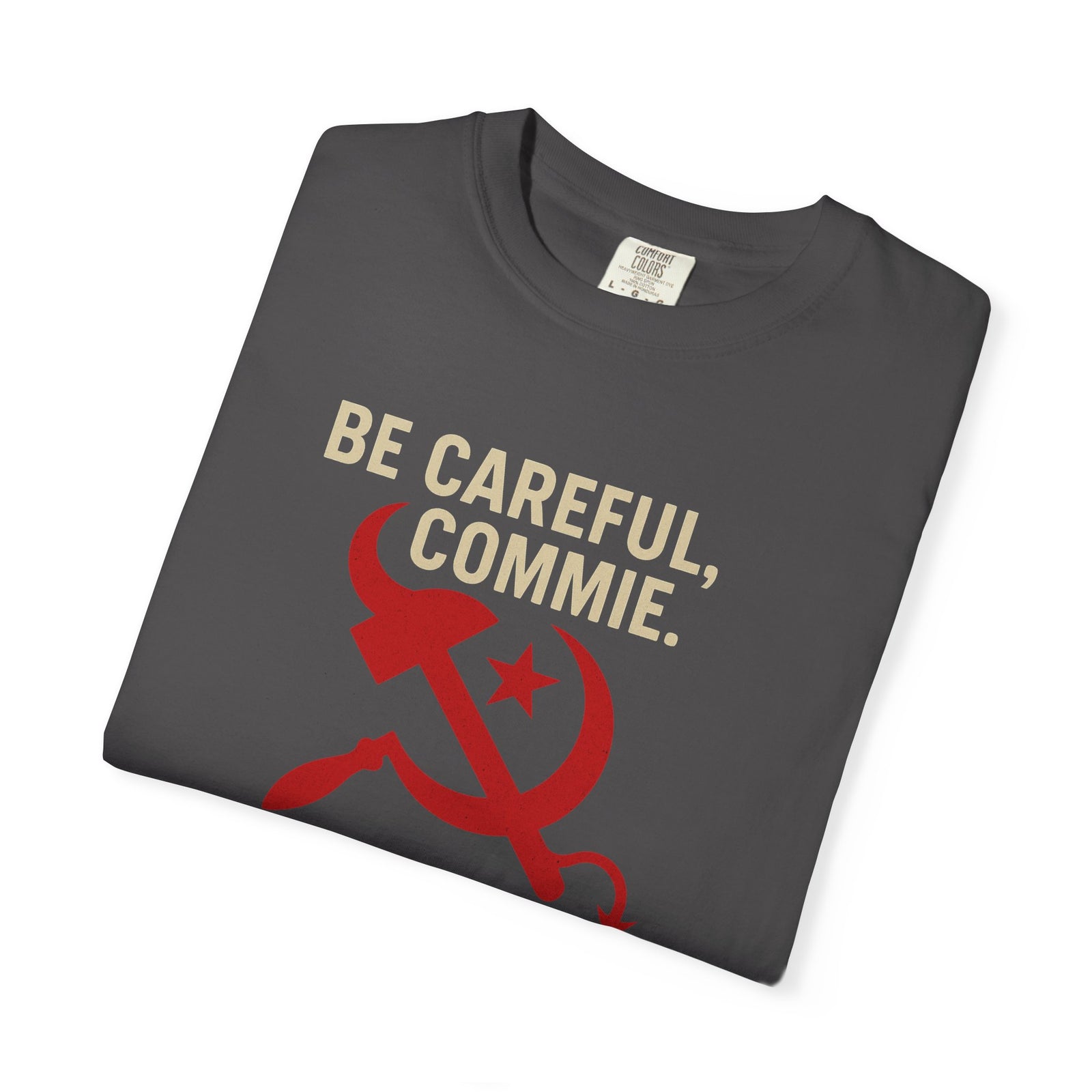 “Be Careful, Commie” Prep4Survival T-Shirt