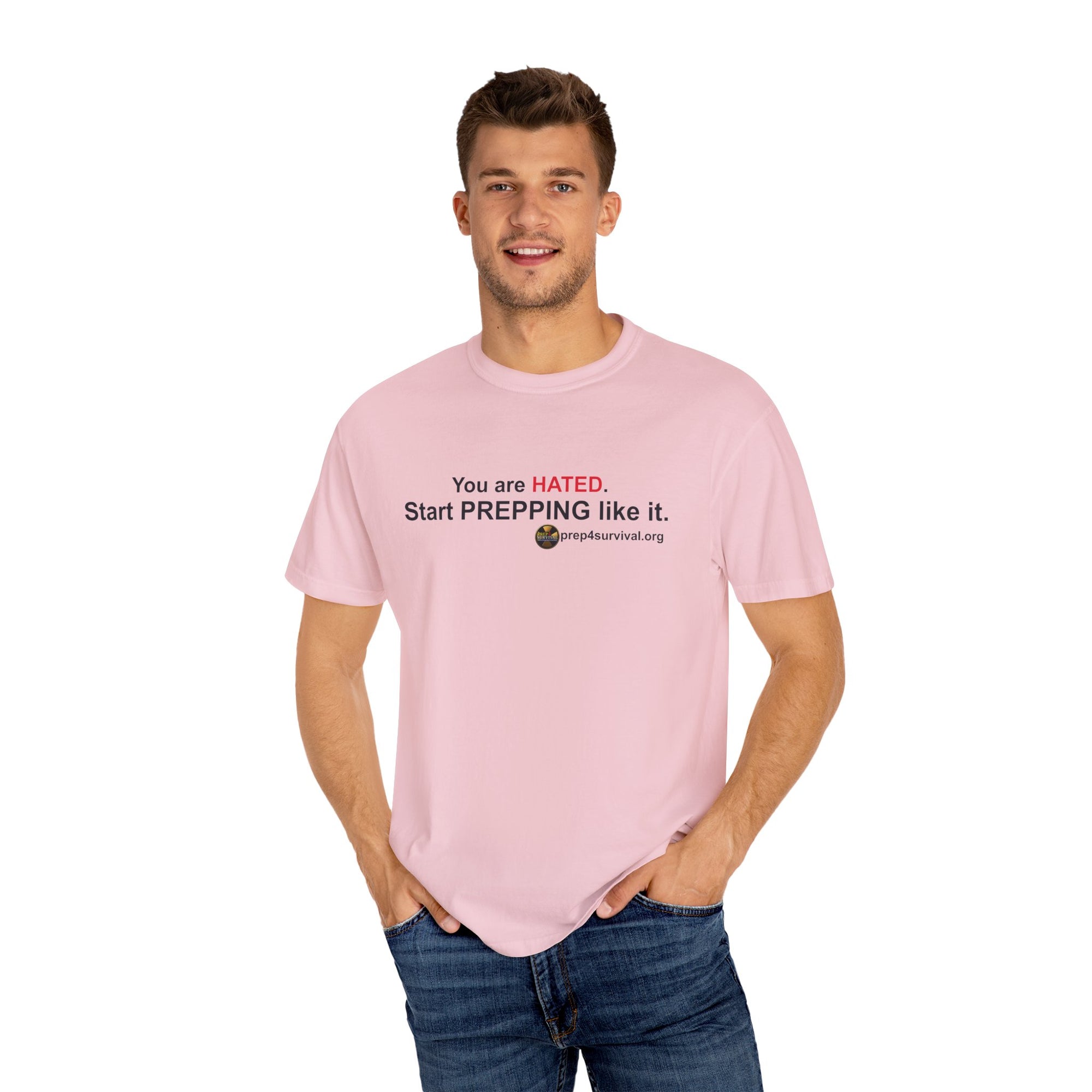 “You Are Hated. Start Prepping Like It.” Prep4Survival T-Shirt