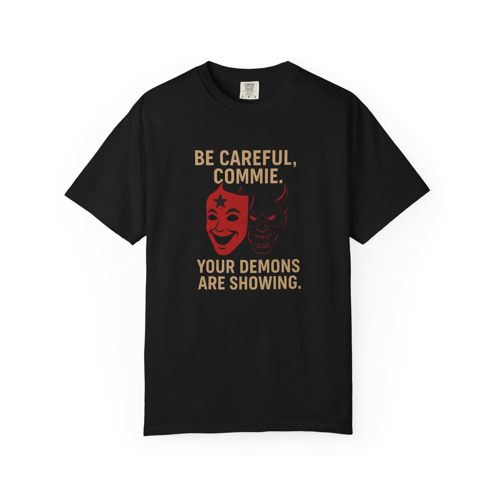 “Be Careful, Commie” Behind the Mask Prep4Survival T-Shirt