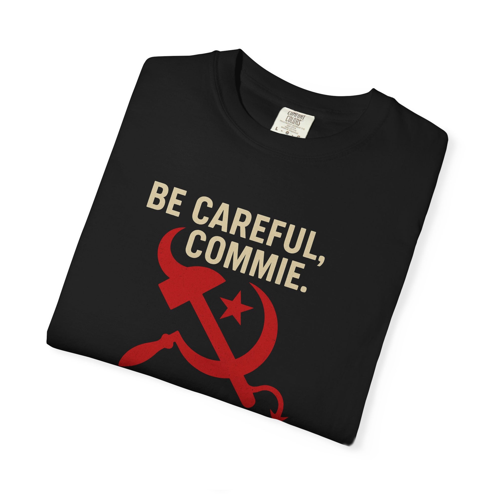 “Be Careful, Commie” Prep4Survival T-Shirt