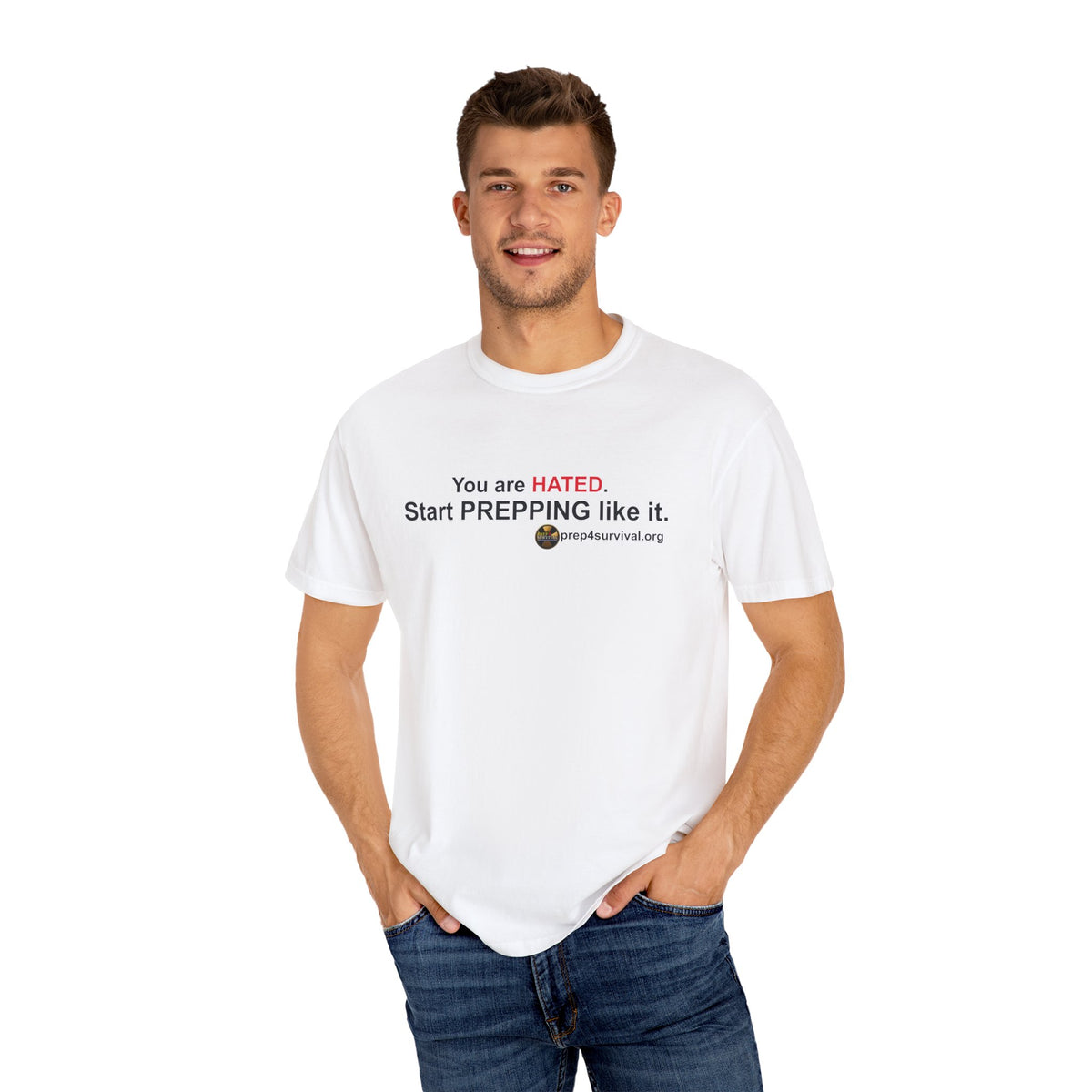 “You Are Hated. Start Prepping Like It.” Prep4Survival T-Shirt
