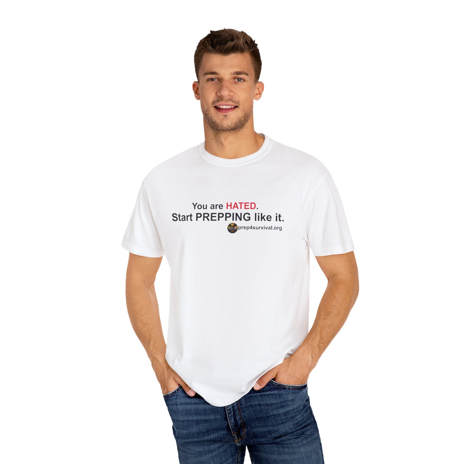 “You Are Hated. Start Prepping Like It.” Prep4Survival T-Shirt