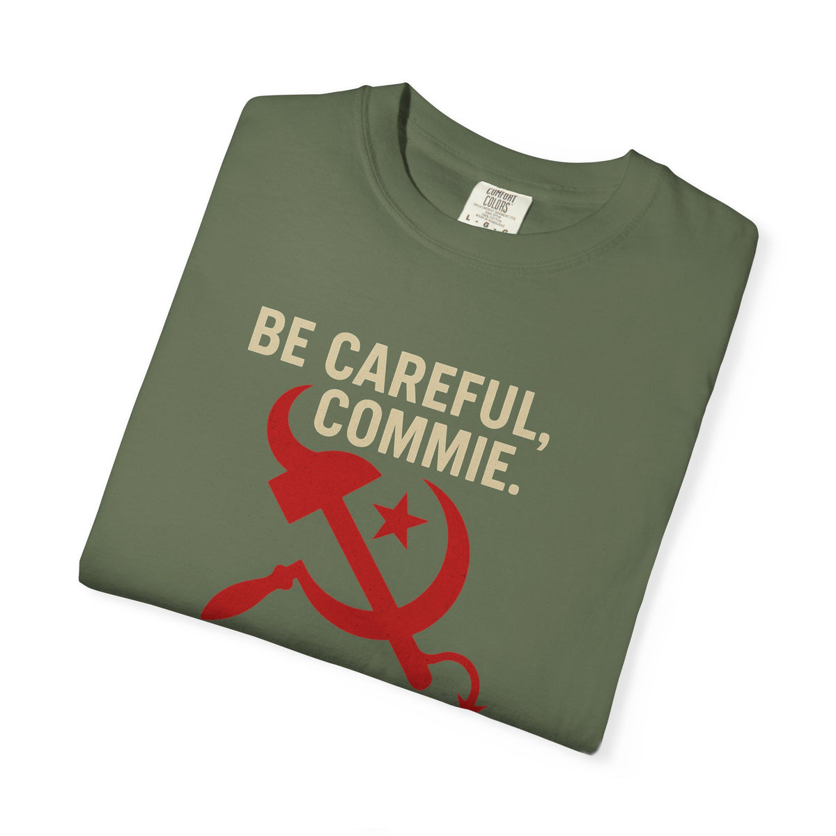 “Be Careful, Commie” Prep4Survival T-Shirt